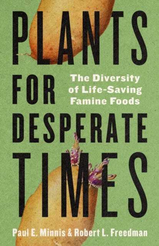 Plants for Desperate Times The Diversity of LifeSaving Famine Foods
