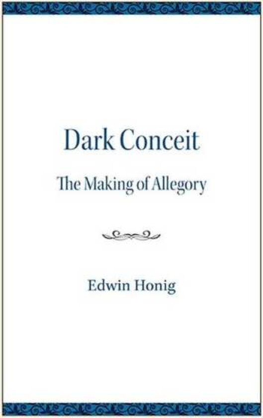 Dark Conceit  The Making of Allegory