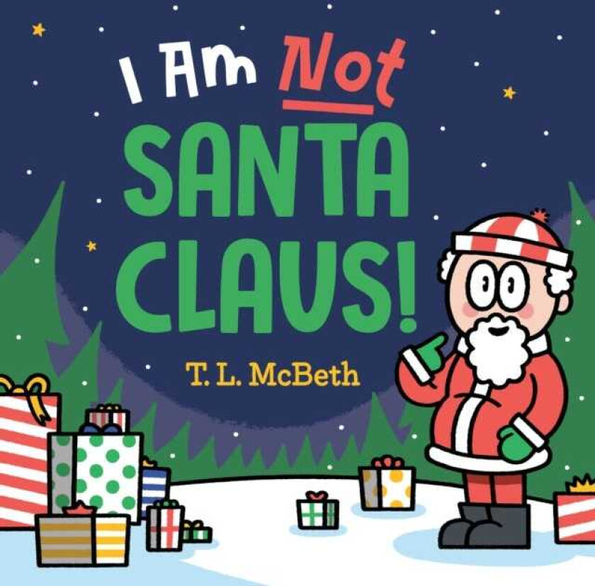 I Am NOT Santa Claus!