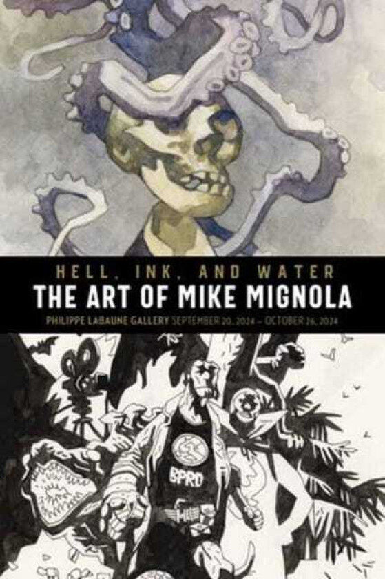 Hell, Ink & Water The Art of Mike Mignola