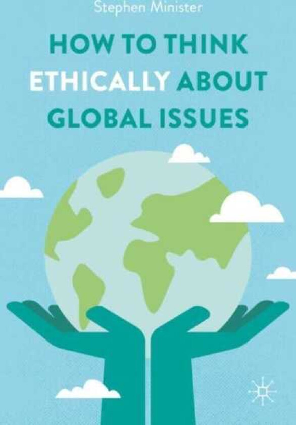 How to Think Ethically about Global Issues