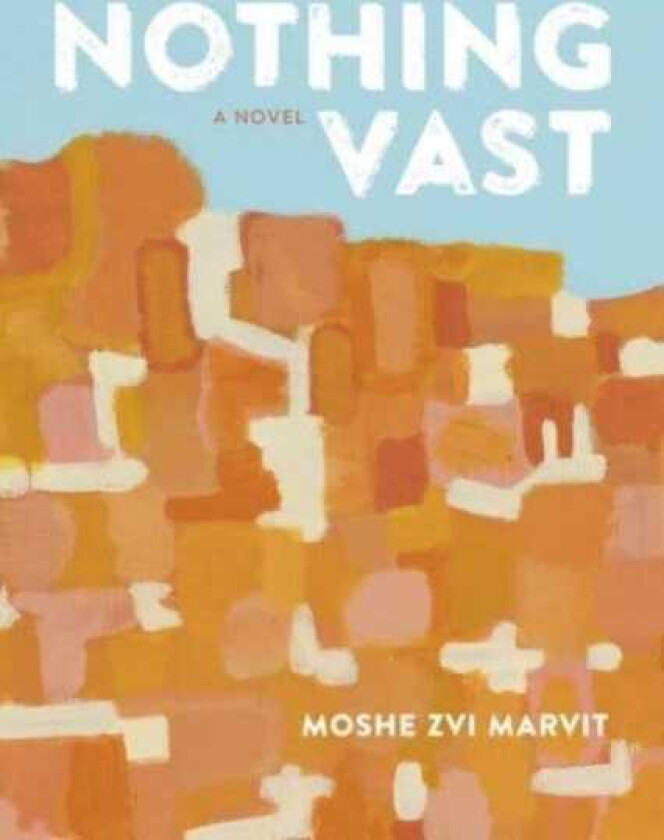 Nothing Vast  A Novel