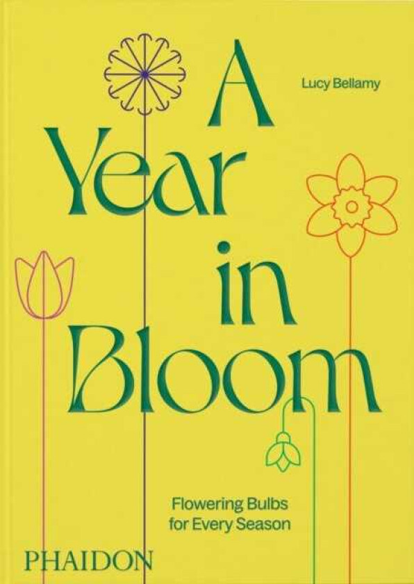 A Year in Bloom  Flowering Bulbs for Every Season