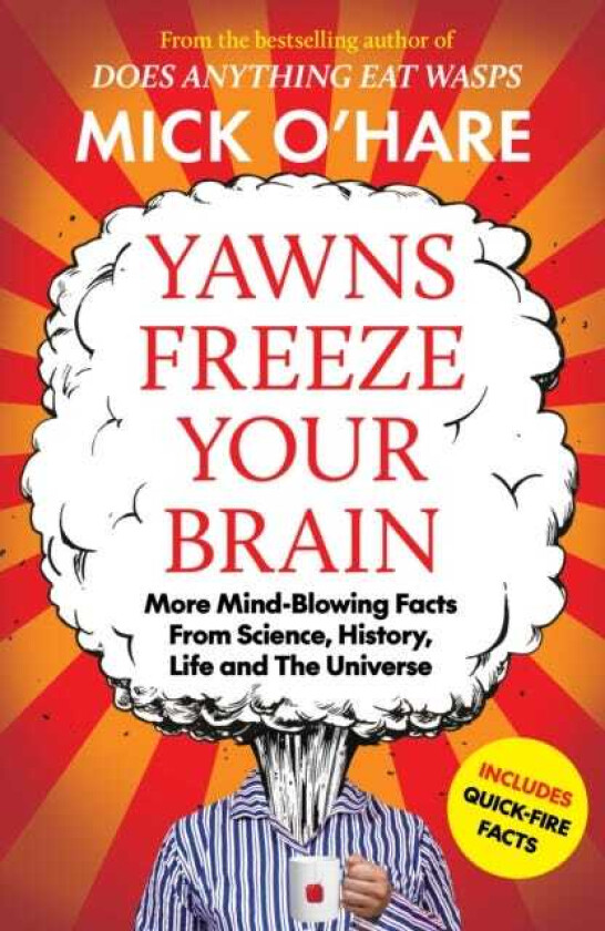 Yawns Freeze Your Brain Fun and Interesting Facts From Science, History, Life and The Universe