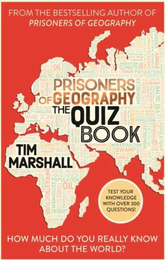 Prisoners of Geography The Quiz Book How Much Do You Really Know About the World?