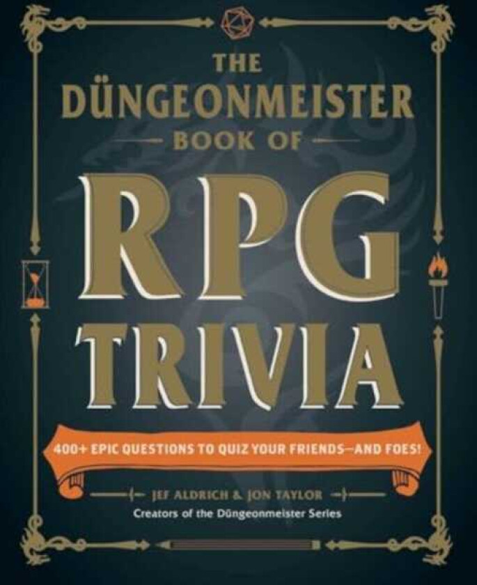 The Dungeonmeister Book of RPG Trivia 400+ Epic Questions to Quiz Your Friends—and Foes!