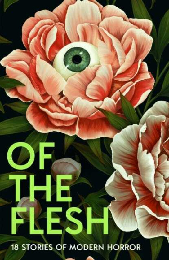 Of the Flesh 18 Stories of Modern Horror