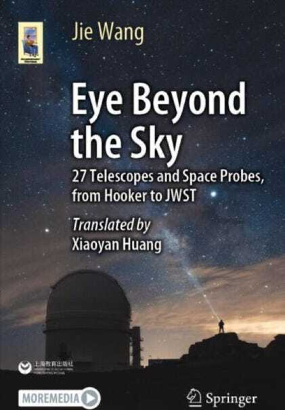 Eye Beyond the Sky 27 Telescopes and Space Probes, from Hooker to JWST