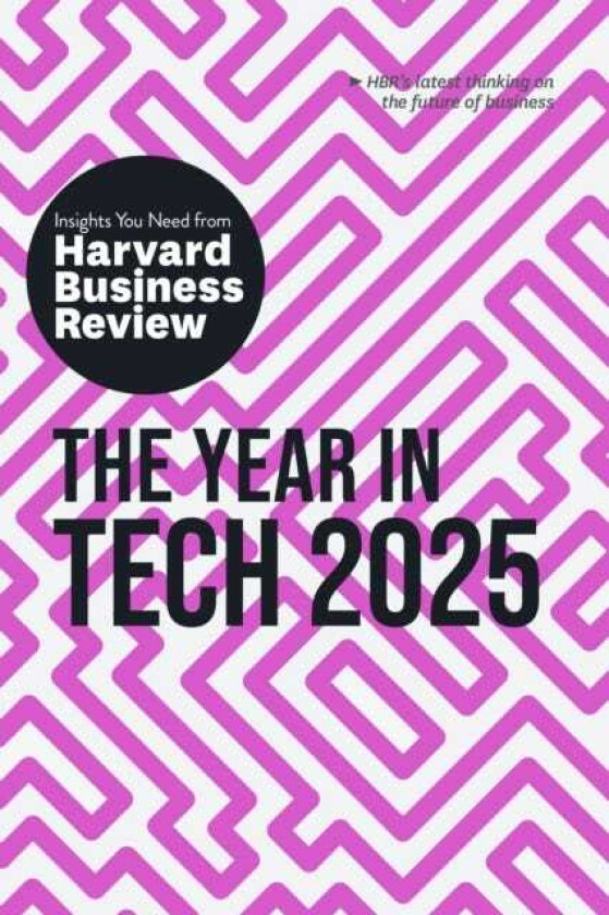 The Year in Tech, 2025 The Insights You Need from Harvard Business Review