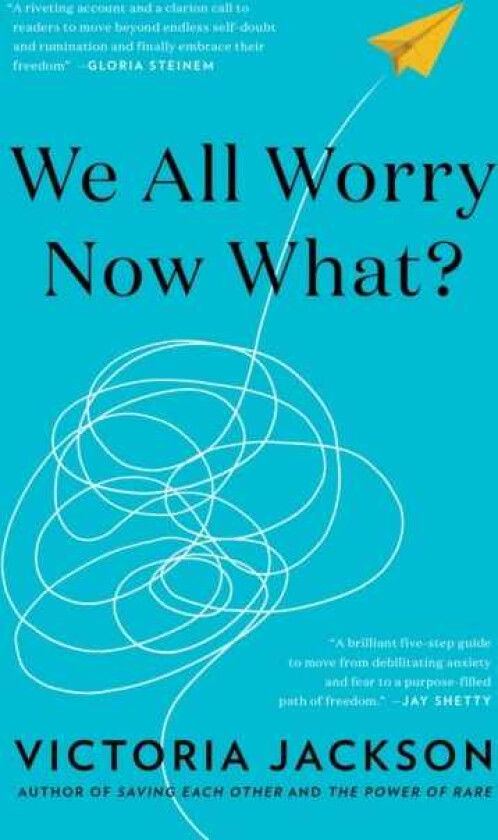 We All WorryNow What?