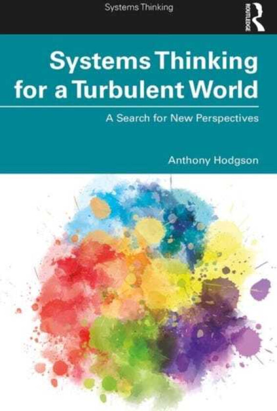 Systems Thinking for a Turbulent World A Search for New Perspectives