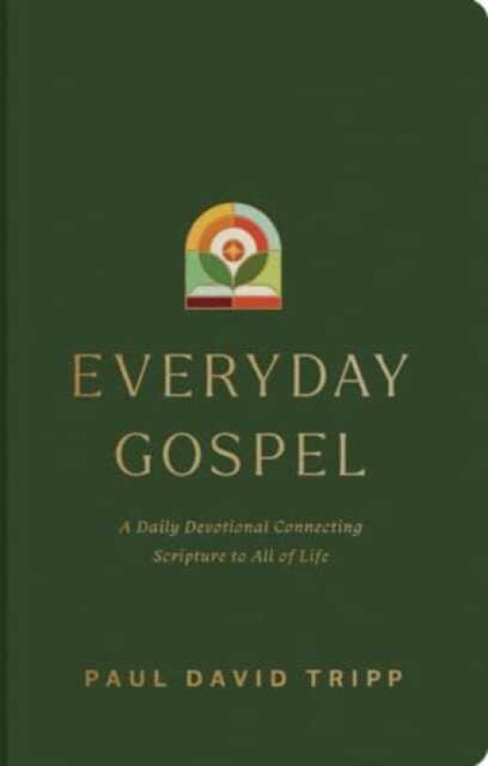 Everyday Gospel A Daily Devotional Connecting Scripture to All of Life