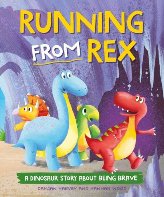 A Dinosaur Story: Running from Rex A Dinosaur Story about Being Brave