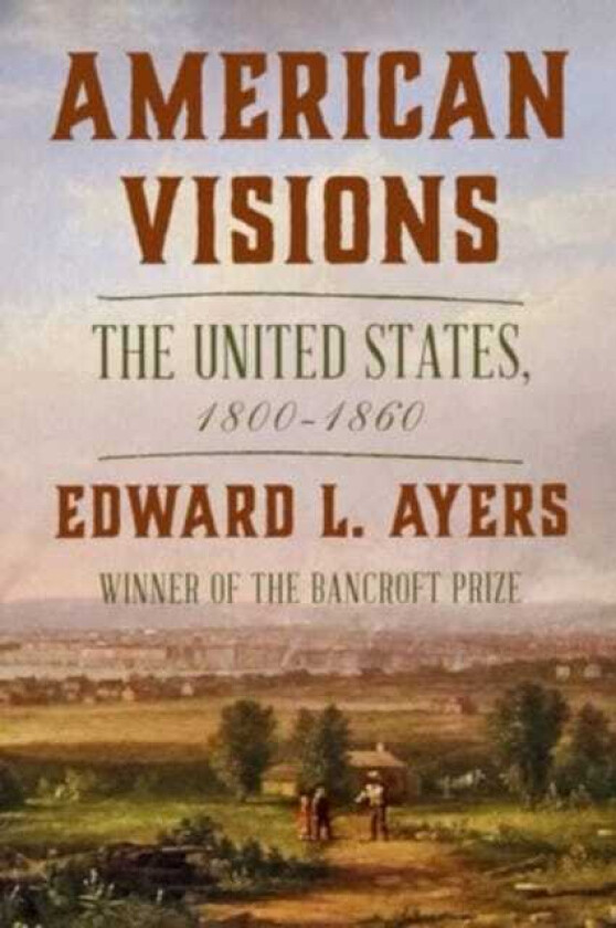 American Visions The United States, 18001860