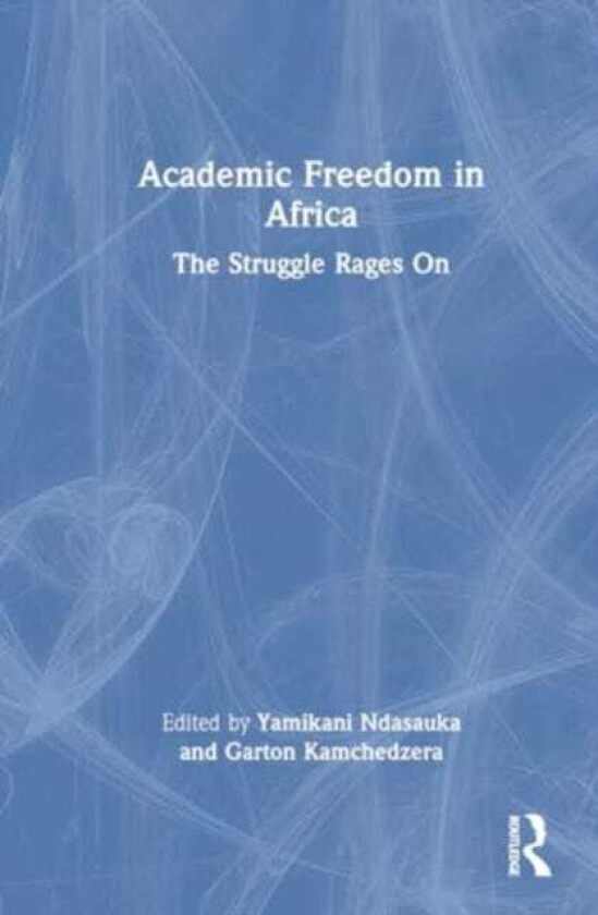 Academic Freedom in Africa The Struggle Rages On