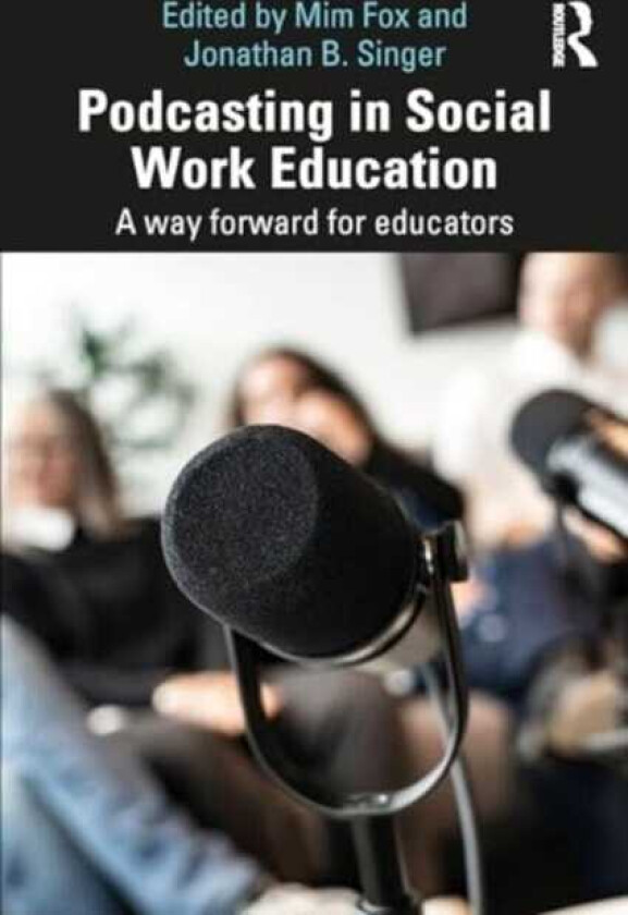 Podcasting in Social Work Education A Way Forward for Educators