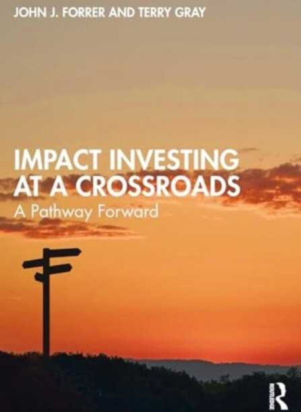 Impact Investing at a Crossroads A Pathway Forward