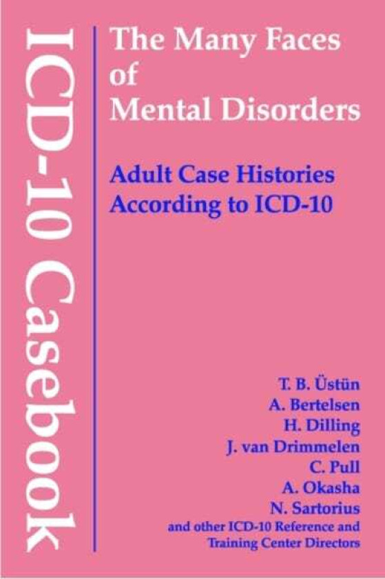 ICD10 Casebook The Many Faces of Mental DisordersAdult Case Histories According to ICD10