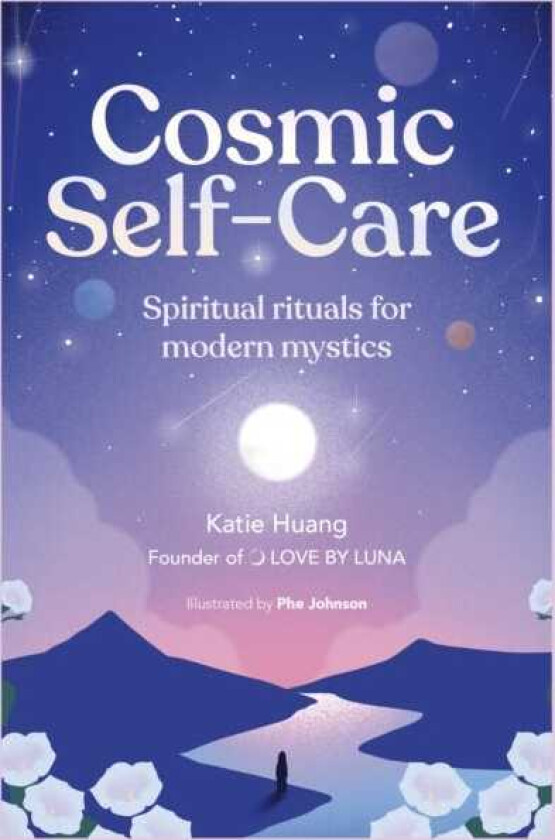 Cosmic SelfCare  Spiritual rituals for modern mystics