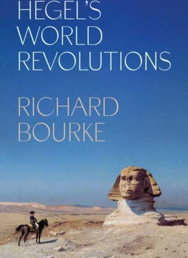 Hegel’s World Revolutions