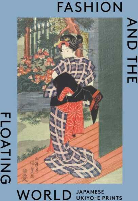 Fashion and the Floating World  Japanese ukiyoe Prints