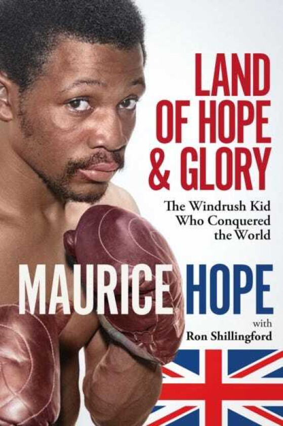 Land of Hope and Glory The Windrush Kid Who Conquered the World
