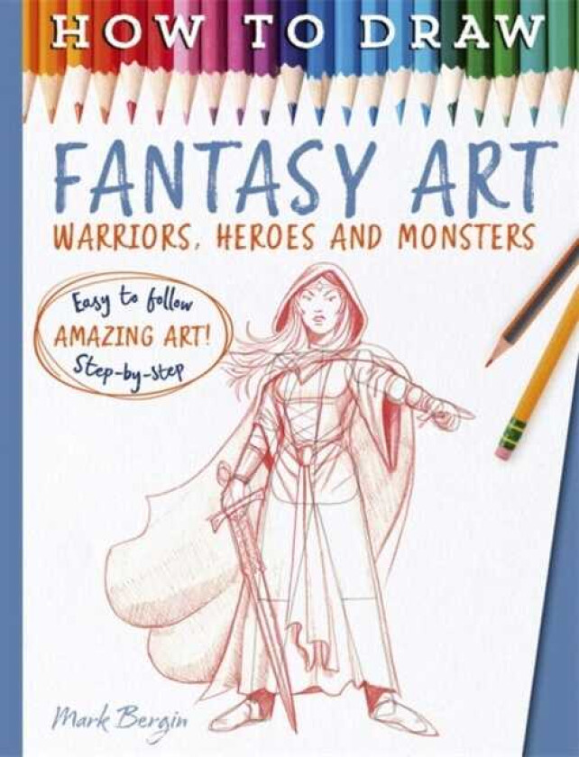 How To Draw Fantasy Art Warriors, Heroes and Monsters