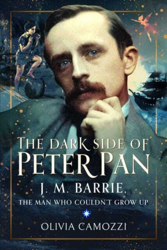 The Dark Side of Peter Pan J. M. Barrie, the Man Who Couldn’t Grow Up