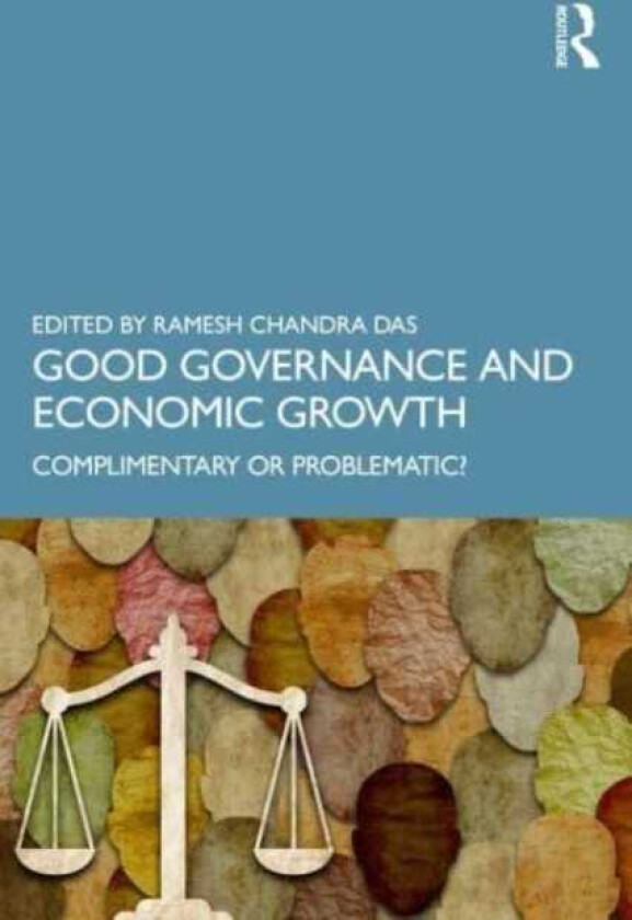 Good Governance and Economic Growth Complimentary or Problematic?