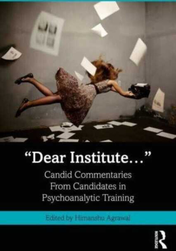 “Dear Institute…” Candid commentaries from candidates in psychoanalytic training