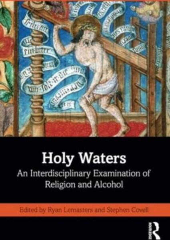 Holy Waters  An Interdisciplinary Examination of Religion and Alcohol