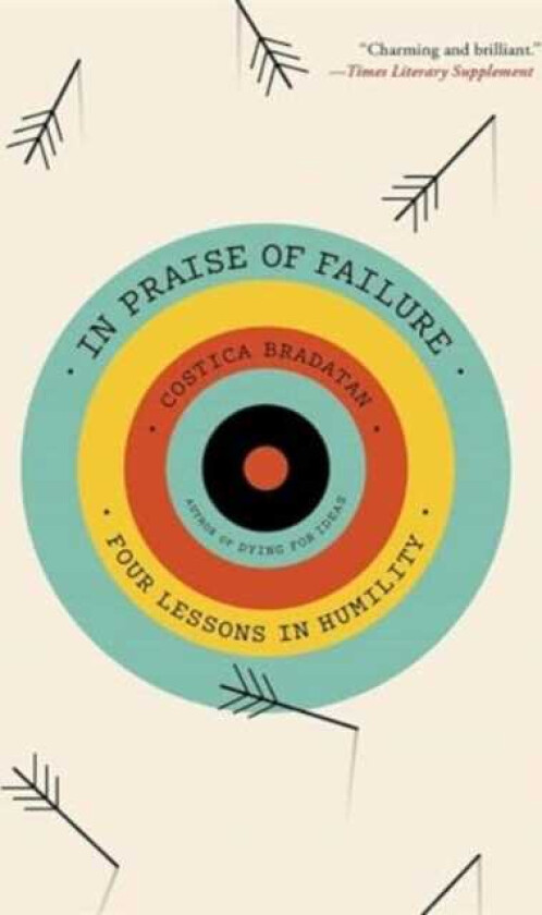In Praise of Failure Four Lessons in Humility