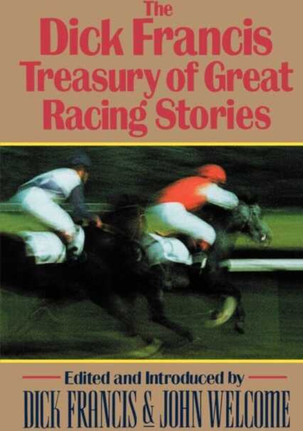 The Dick Francis Treasury of Great Racing Stories