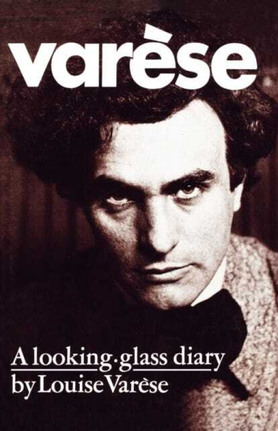 Varese A LookingGlass Diary