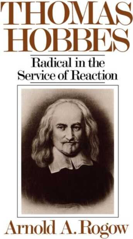 Thomas Hobbes  Radical in the Service of Revolution