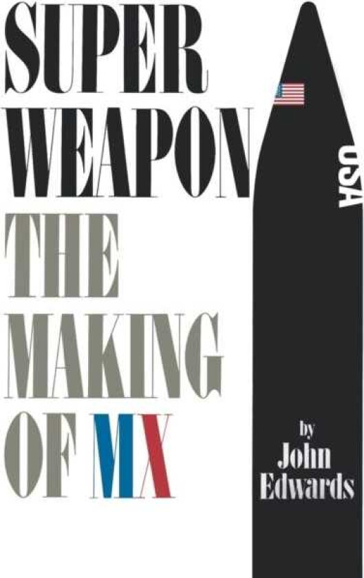 Superweapon The Making of MX