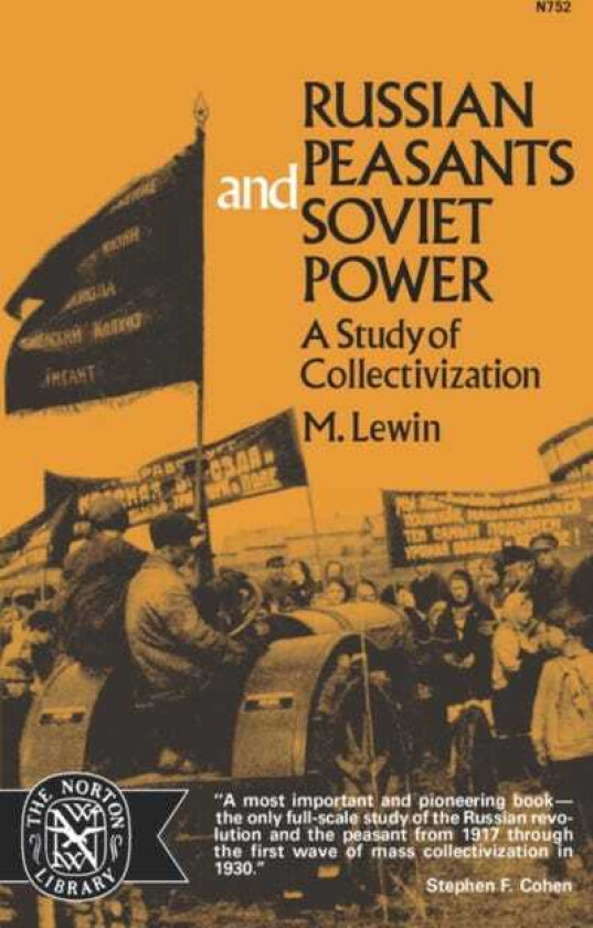 Russian Peasants and Soviet Power A Study of Collectivization