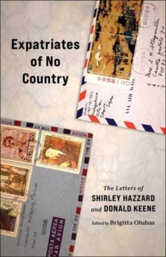 Expatriates of No Country The Letters of Shirley Hazzard and Donald Keene