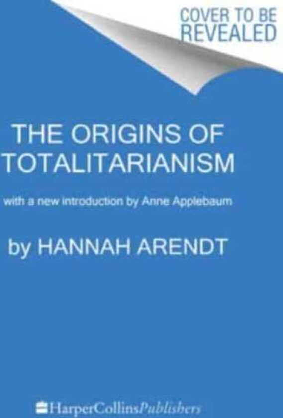 The Origins of Totalitarianism With a New Introduction by Anne Applebaum