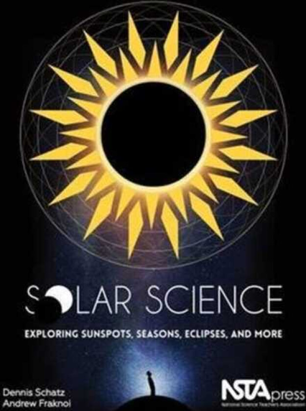 Solar Science Exploring Sunspots, Seasons, Eclipses, and More