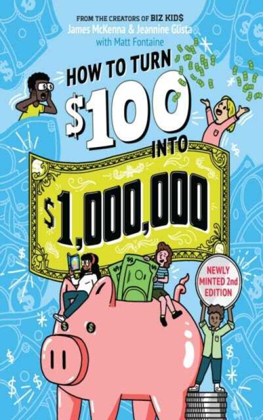 How to Turn $100 into $1,000,000 (Revised Edition) Newly Minted 2nd Edition
