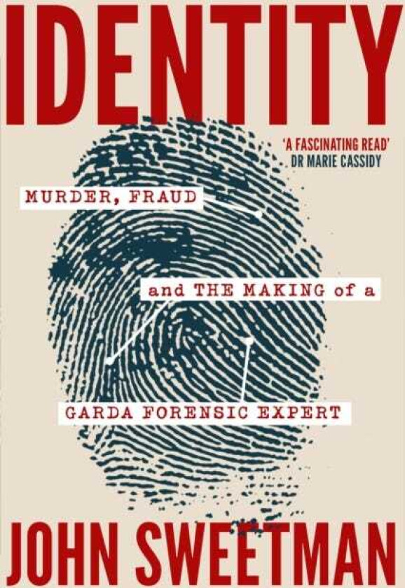 Identity Murder, Fraud and the Making of a Garda Forensic Expert