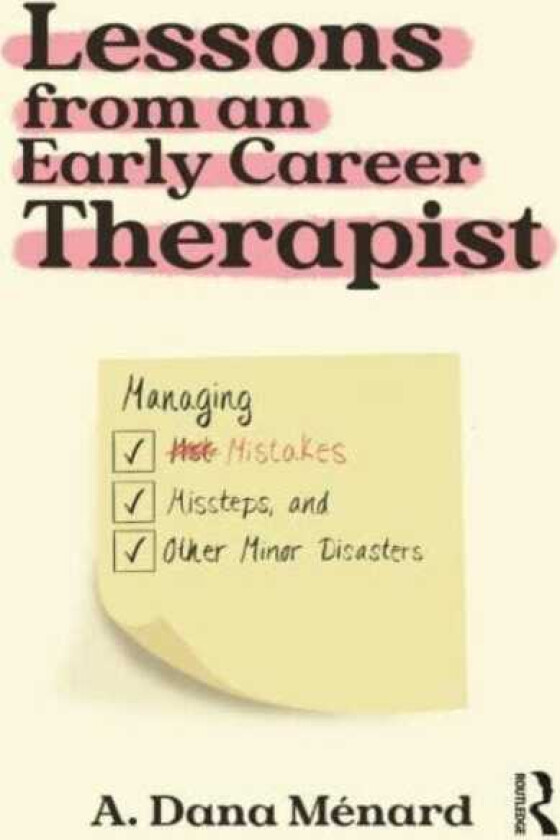 Lessons from An Early Career Therapist Managing Mistakes, Missteps, and Other Minor Disasters
