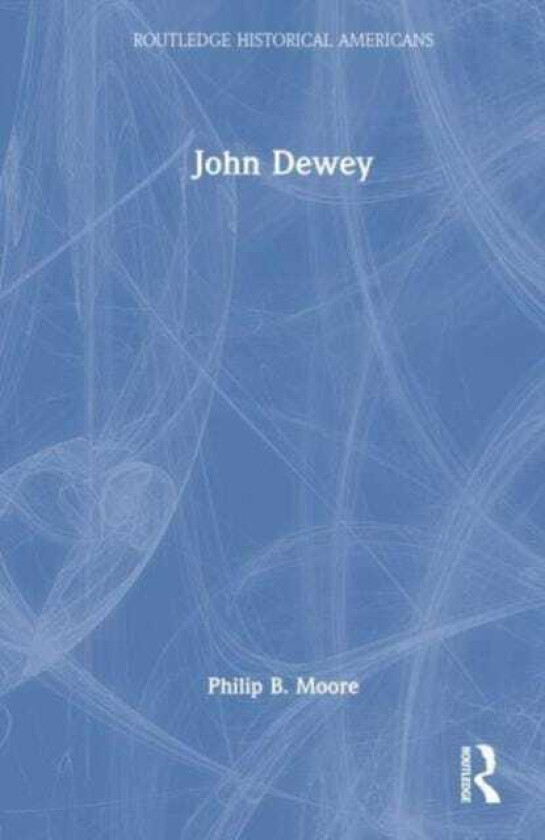 John Dewey Prophet of an Educated Democracy