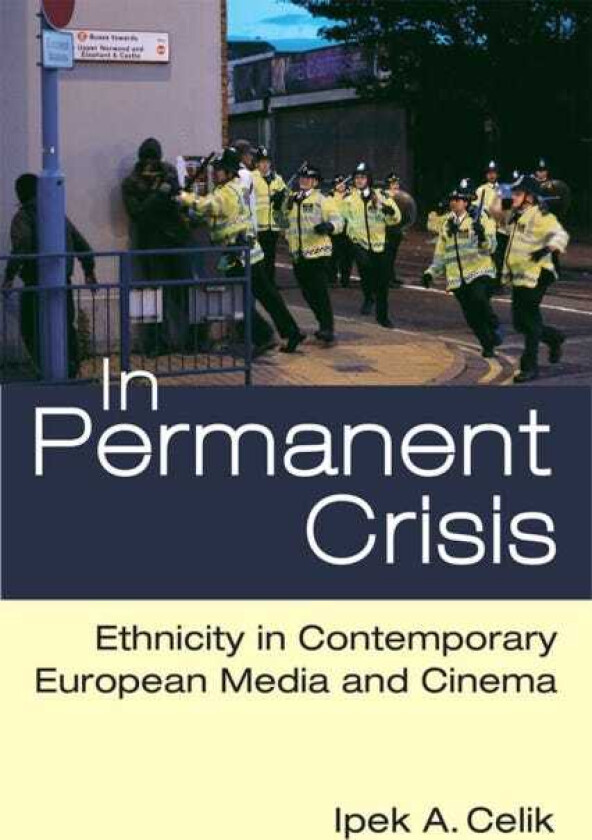 In Permanent Crisis  Ethnicity in Contemporary European Media and Cinema