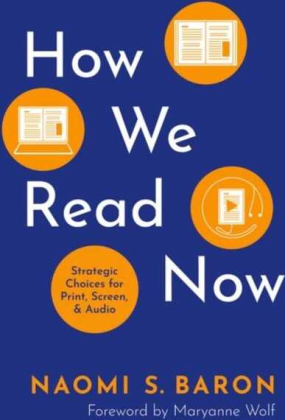 How We Read Now Strategic Choices for Print, Screen, and Audio