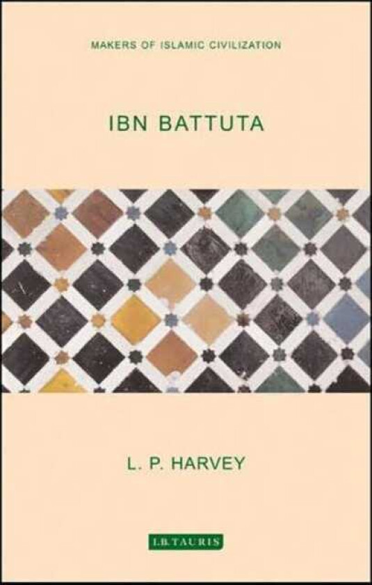 IBN Battuta Makers of Islamic Civilization