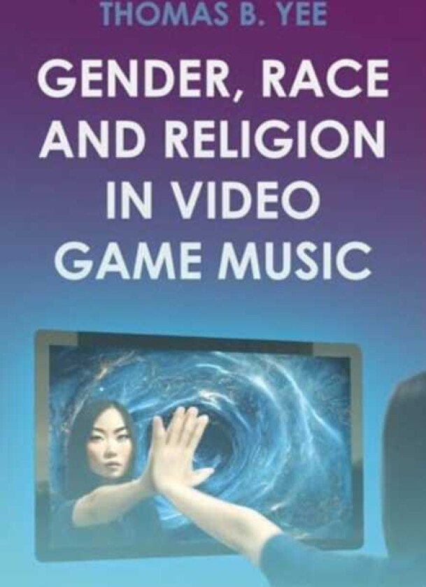 Gender, Race and Religion in Video Game Music