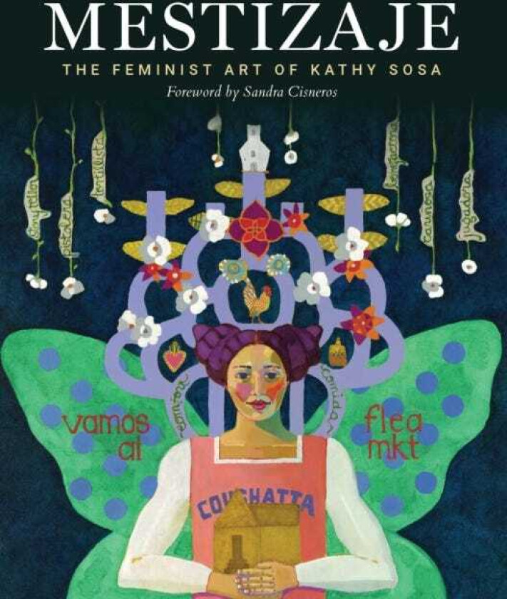 Mestizaje The Feminist Art of Kathy Sosa