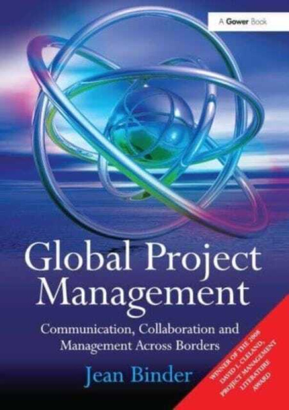Global Project Management Communication, Collaboration and Management Across Borders